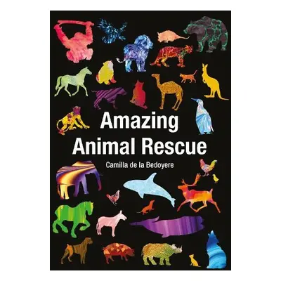 Amazing Animal Rescue - de la Bedoyere, Camilla