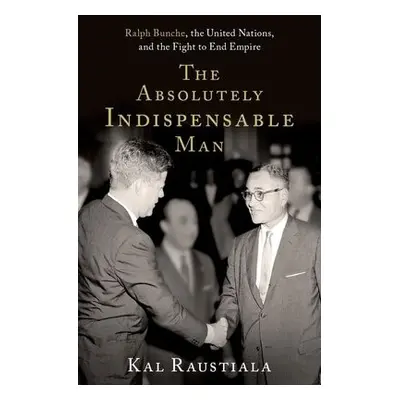 Absolutely Indispensable Man - Raustiala, Kal (Promise Professor of Comparative and Internationa