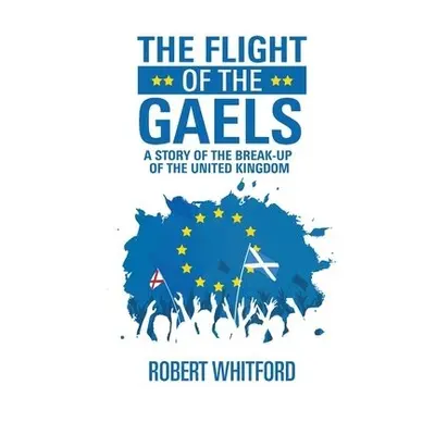 Flight of the Gaels - Whitford, Robert