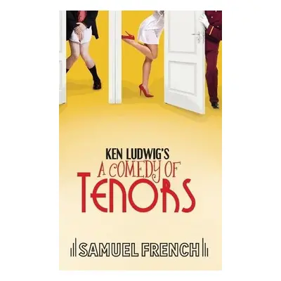 Ken Ludwig's A Comedy of Tenors - Ludwig, Ken,