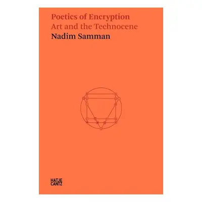 Nadim Samman: Poetics of Encryption