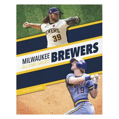 Milwaukee Brewers All-Time Greats - Coleman, Ted