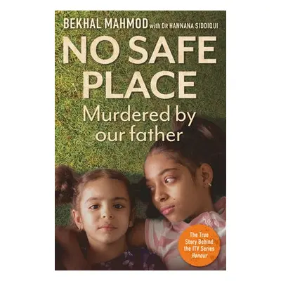 No Safe Place - Mahmod, Bekhal a Siddiqui, Bekhal Mahmod with Dr Hannana