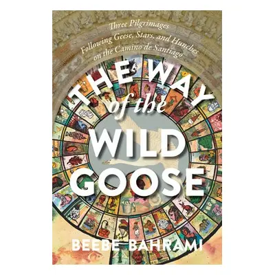 Way of the Wild Goose - Bahrami, Beebe