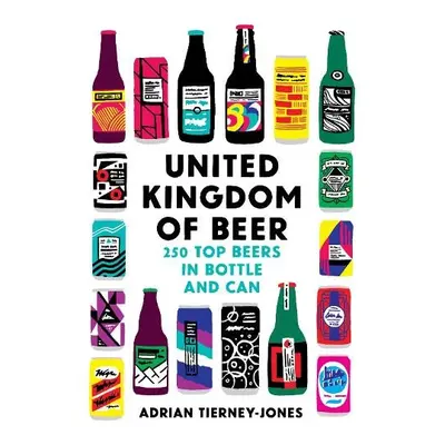 United Kingdom of Beer - Tierney-Jones, Adrian