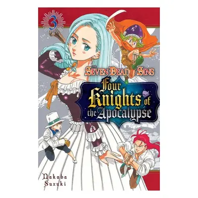 Seven Deadly Sins: Four Knights of the Apocalypse 3 - Suzuki, Nakaba