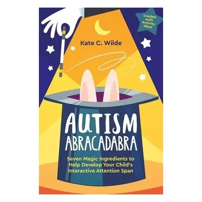 Autism Abracadabra - Wilde, Kate