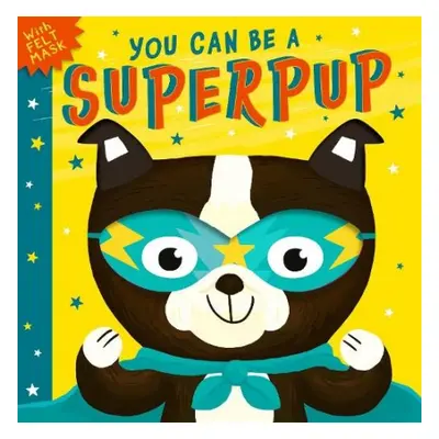 You Can Be A Superpup - Lloyd, Rosamund