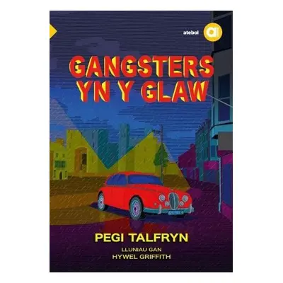 Cyfres Amdani: Gangsters yn y Glaw - Talfryn, Pegi