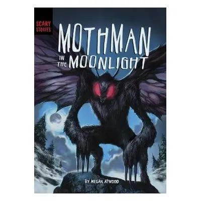 Mothman in the Moonlight - Atwood, Megan