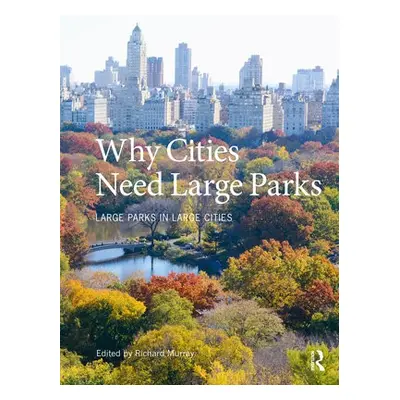 Why Cities Need Large Parks