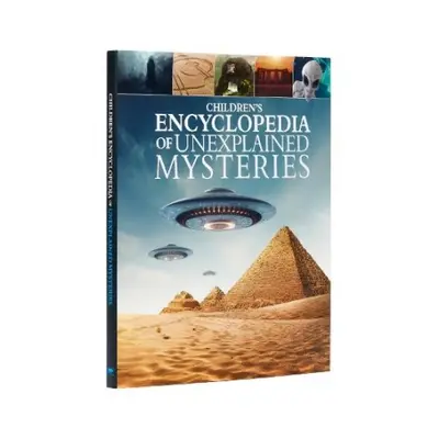 Children's Encyclopedia of Unexplained Mysteries - Webb, Stuart