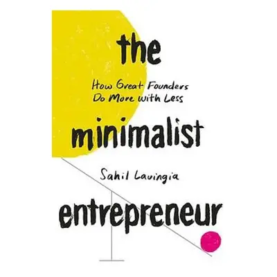 Minimalist Entrepreneur - Lavingia, Sahil