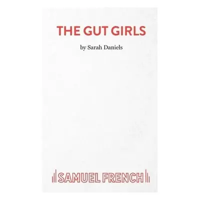 Gut Girls - Daniels, Sarah