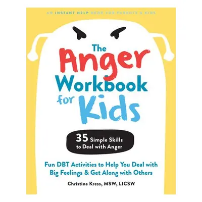 The Anger Workbook for Kids - Kress, Christina