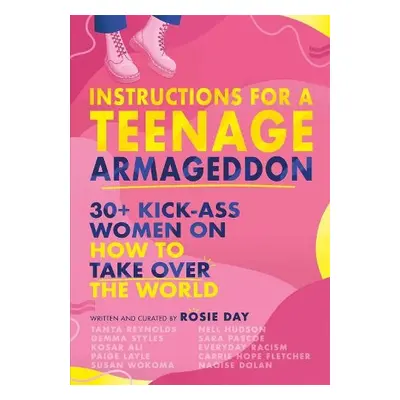 Instructions for a Teenage Armageddon - Day, Rosie