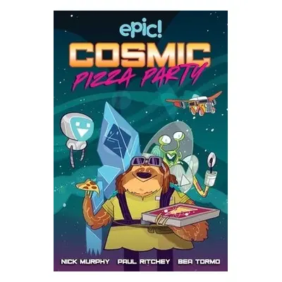 Cosmic Pizza Party - Murphy, Nick a Ritchey, Paul