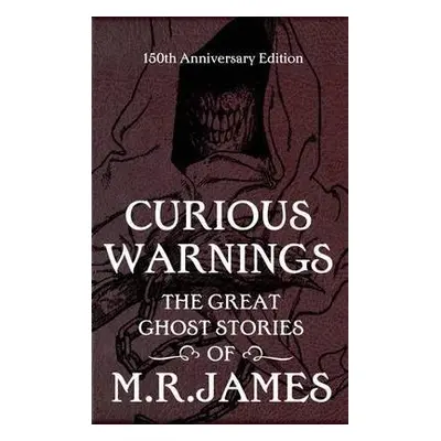 Curious Warnings - James, M.R.