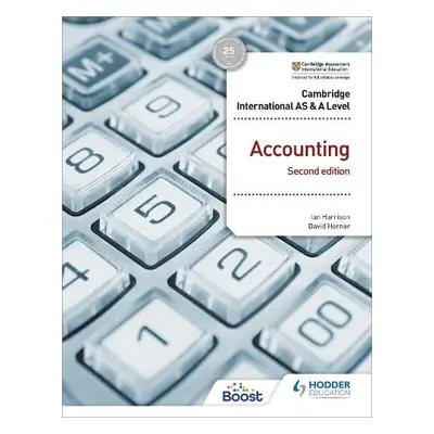 Cambridge International AS and A Level Accounting Second Edition - Harrison, Ian a Horner, David