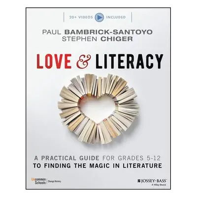 Love a Literacy - Bambrick-Santoyo, Paul a Chiger, Stephen