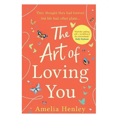 Art of Loving You - Henley, Amelia