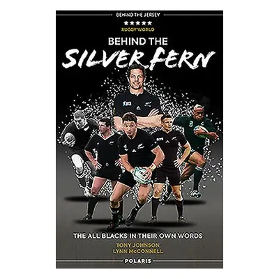 Behind the Silver Fern - Johnson, Tony a McConnell, Lynn