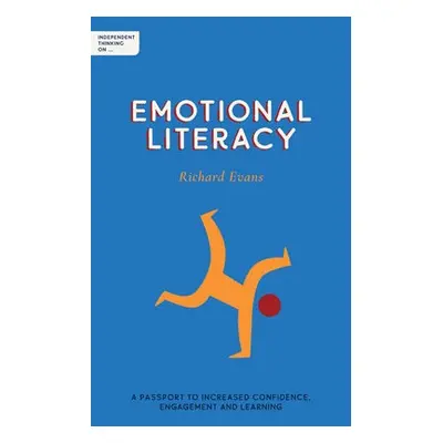 Independent Thinking on Emotional Literacy - Evans, Richard