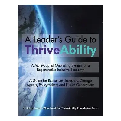 Leader's Guide to ThriveAbility - Wood, Robin Lincoln