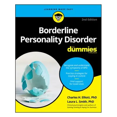 Borderline Personality Disorder For Dummies - Elliott, Charles H. (Fielding Graduate Institute) 