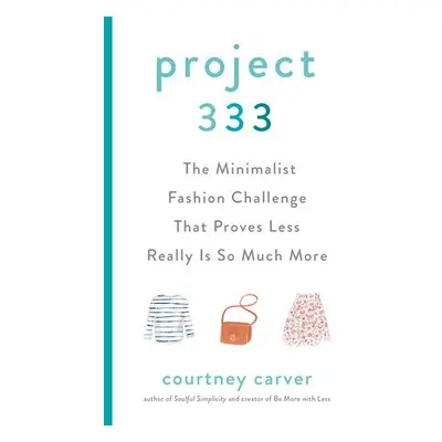 Project 333 - Carver, Courtney (Courtney Carver)