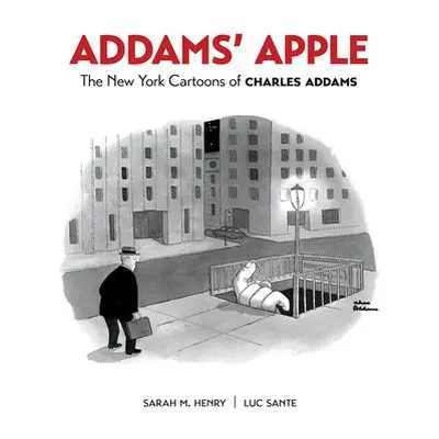 Addams' Apple the New York Cartoons of Charles Addams