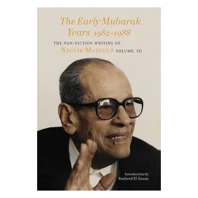 Early Mubarak Years 1982-1988 - Mahfouz, Naguib