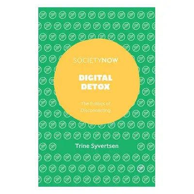 Digital Detox - Syvertsen, Trine (University of Oslo, Norway)