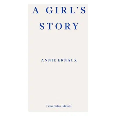 Girl's Story – WINNER OF THE 2022 NOBEL PRIZE IN LITERATURE - Ernaux, Annie