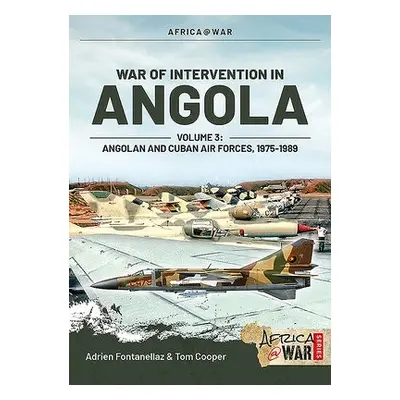 War of Intervention in Angola, Volume 3 - Fontanellaz, Adrien a Matos, Jose a Cooper, Tom