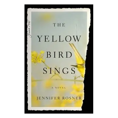 Yellow Bird Sings - Rosner, Jennifer