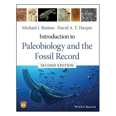 Introduction to Paleobiology and the Fossil Record - Benton, Michael J. (University of Bristol) 