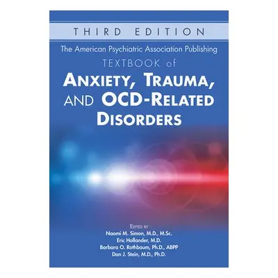 American Psychiatric Association Publishing Textbook of Anxiety, Trauma, and OCD-Related Disorde