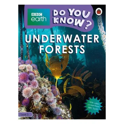 Do You Know? Level 3 – BBC Earth Underwater Forests - Ladybird