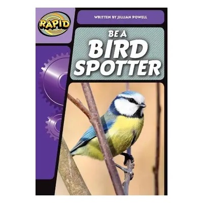 Rapid Phonics Step 3: Be a Bird Spotter (Non-fiction) - Powell, Jillian