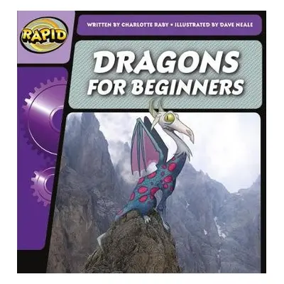 Rapid Phonics Step 2: Dragons for Beginners (Non-fiction) - Raby, Charlotte