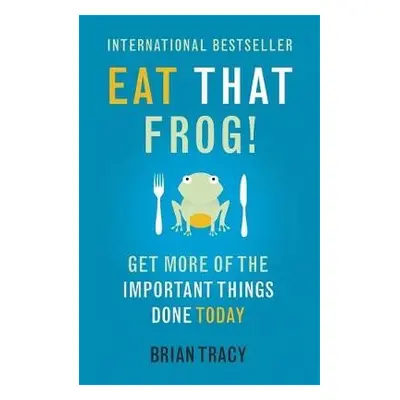 Eat That Frog! - Tracy, Brian