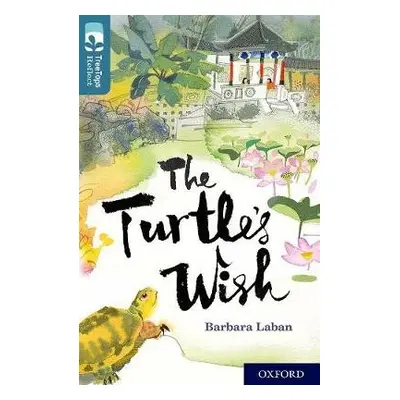 Oxford Reading Tree TreeTops Reflect: Oxford Level 19: The Turtle's Wish - Laban, Barbara