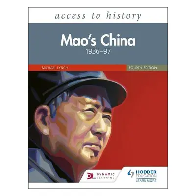 Access to History: Mao's China 1936–97 Fourth Edition - Lynch, Michael