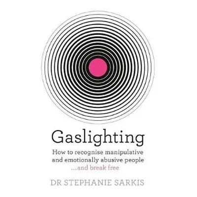 Gaslighting - Sarkis, Dr Stephanie