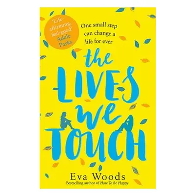 Lives We Touch - Woods, Eva