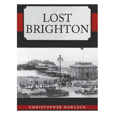 Lost Brighton - Horlock, Christopher