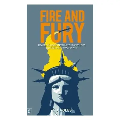 Fire and Fury - Coles, T. J.