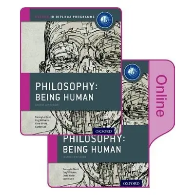 Oxford IB Diploma Programme: Philosophy Being Human Print and Online Pack - Le Nezet, Nancy a Wh