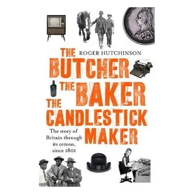 Butcher, the Baker, the Candlestick-Maker - Hutchinson, Roger